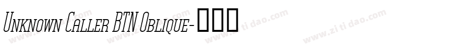 Unknown Caller BTN Oblique字体转换